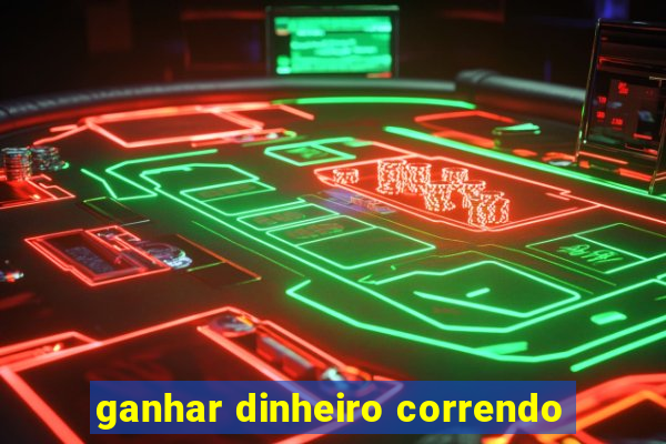 ganhar dinheiro correndo