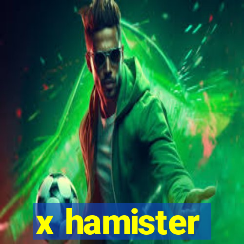 x hamister