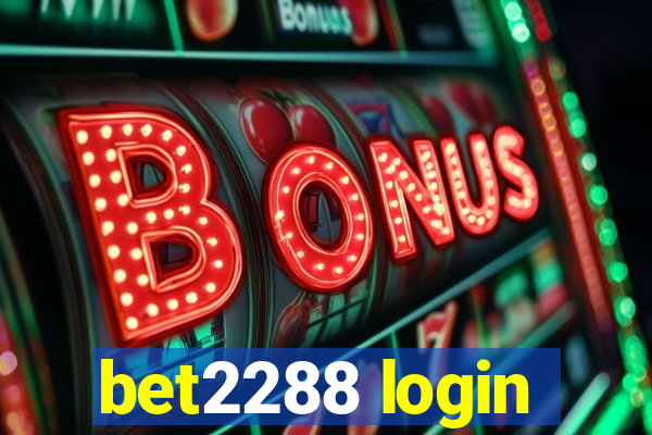 bet2288 login