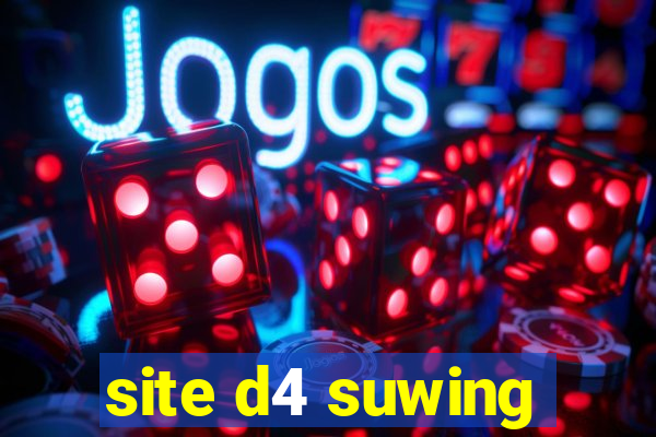 site d4 suwing