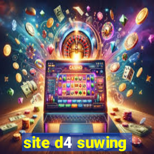 site d4 suwing