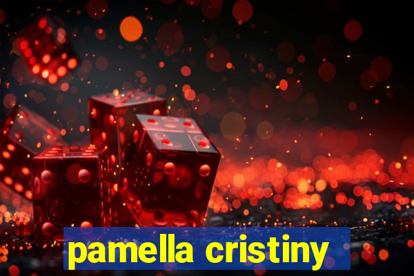 pamella cristiny