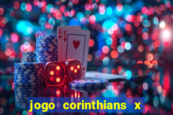 jogo corinthians x fortaleza ao vivo gratis