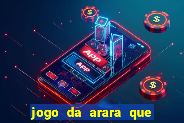 jogo da arara que ganha dinheiro