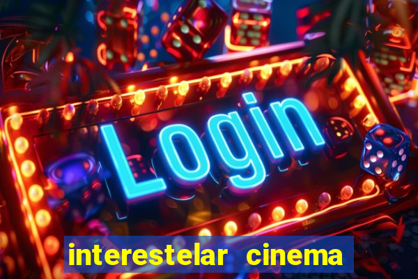 interestelar cinema 2024 cinemark