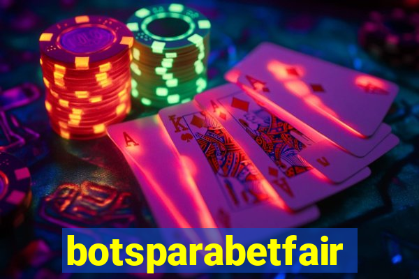 botsparabetfair