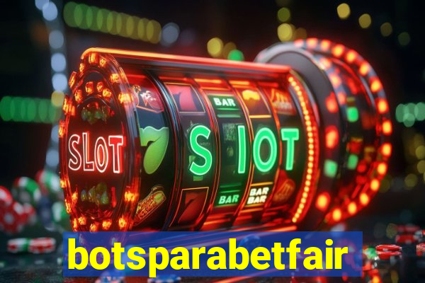 botsparabetfair