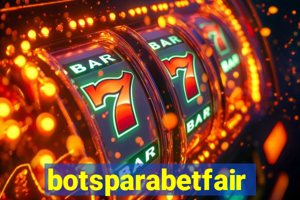 botsparabetfair