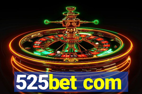 525bet com