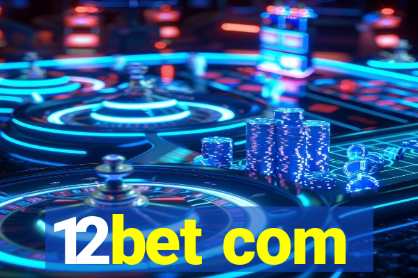 12bet com