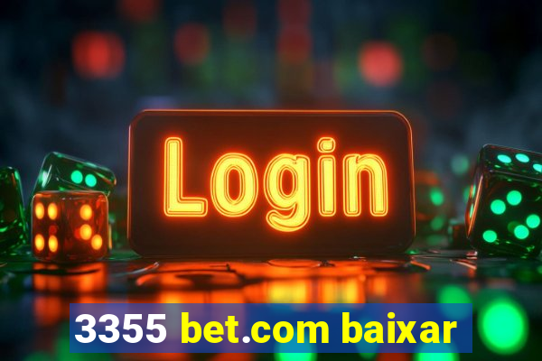 3355 bet.com baixar