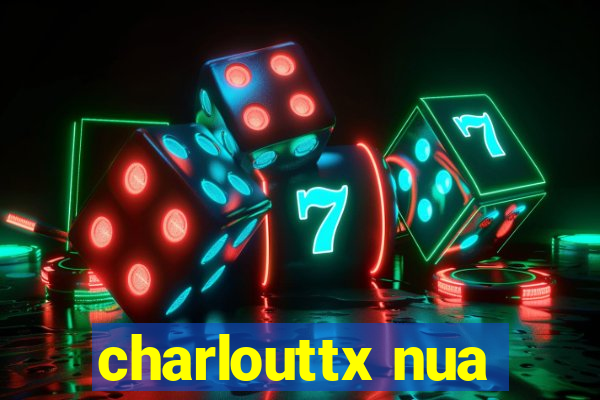 charlouttx nua