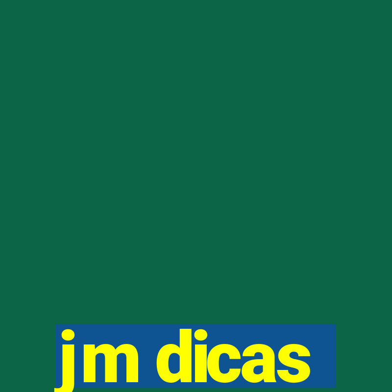 jm dicas