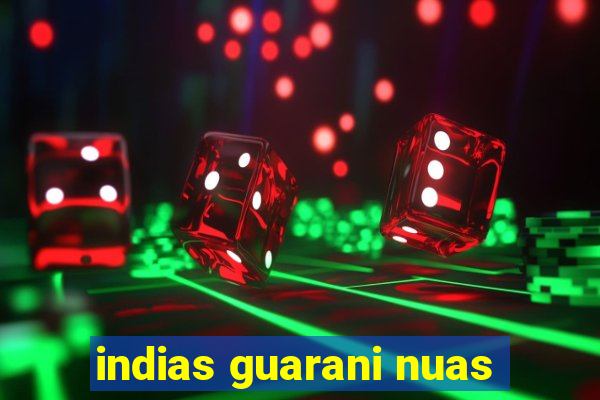 indias guarani nuas