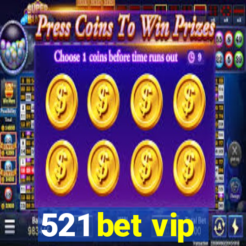 521 bet vip