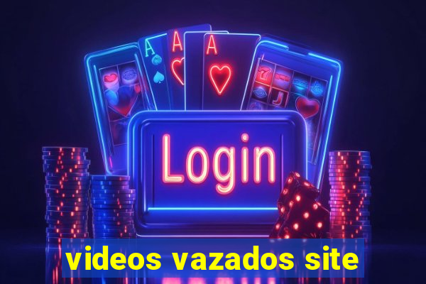 videos vazados site