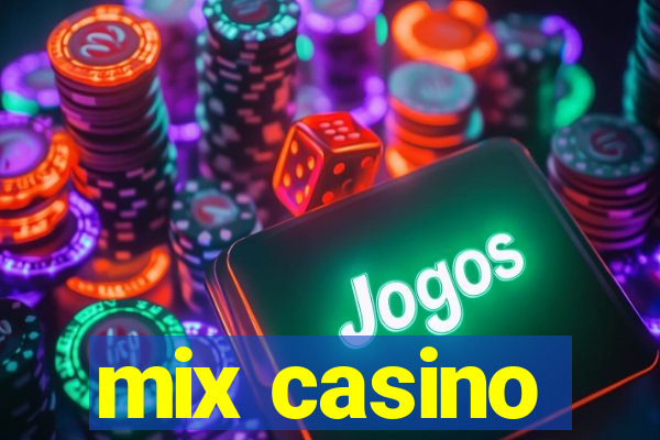 mix casino