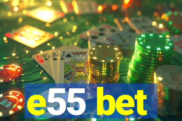 e55 bet