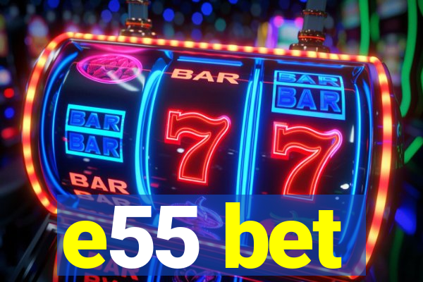 e55 bet