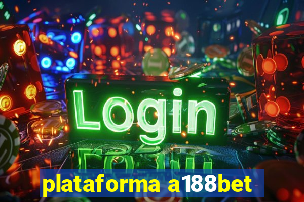 plataforma a188bet