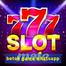 betok game whatsapp