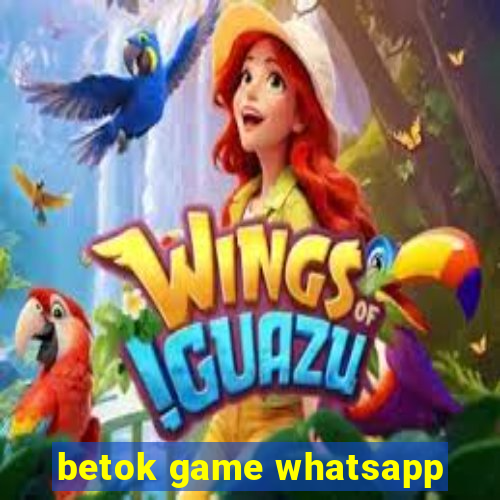 betok game whatsapp