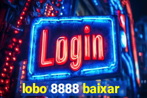 lobo 8888 baixar