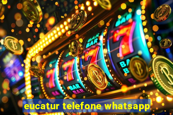 eucatur telefone whatsapp