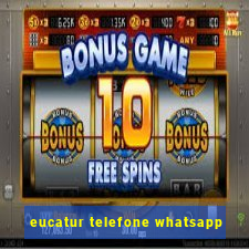 eucatur telefone whatsapp