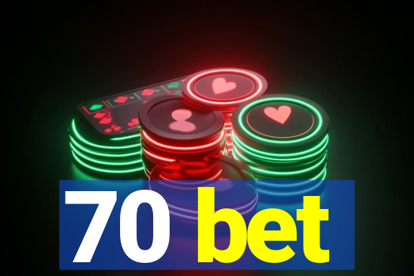 70 bet