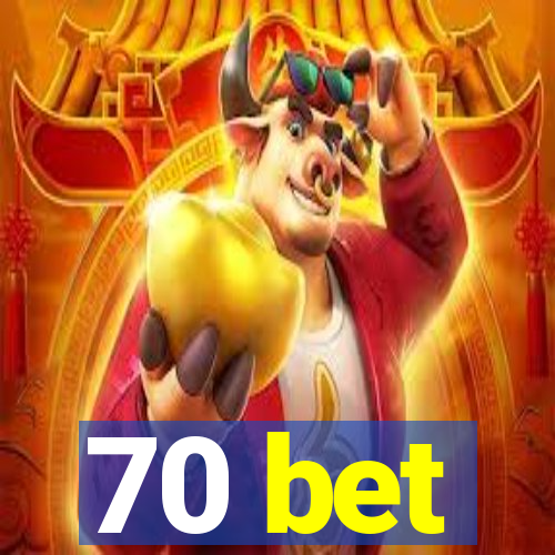 70 bet