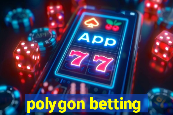 polygon betting