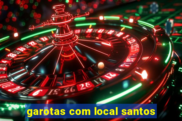 garotas com local santos