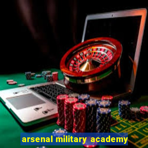 arsenal military academy