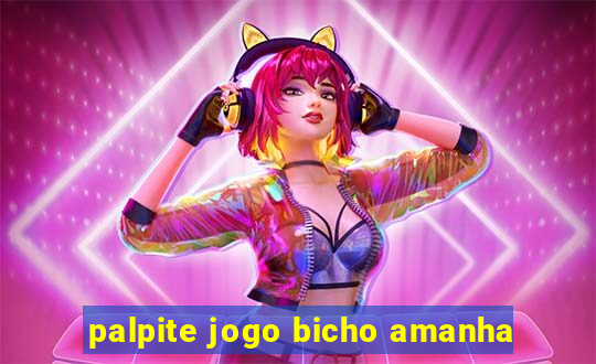 palpite jogo bicho amanha