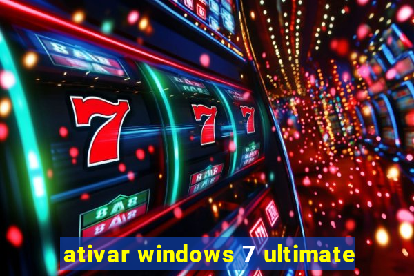 ativar windows 7 ultimate