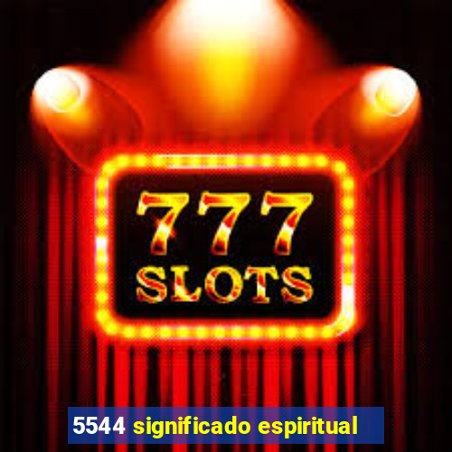 5544 significado espiritual