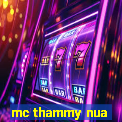 mc thammy nua