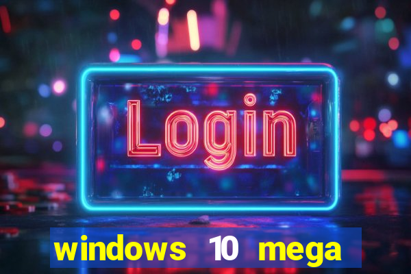 windows 10 mega lite torrent