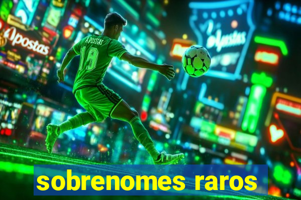 sobrenomes raros