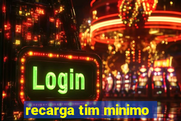 recarga tim minimo