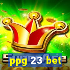 ppg 23 bet