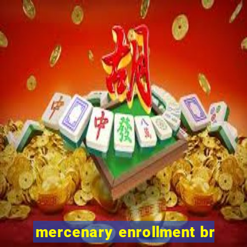 mercenary enrollment br