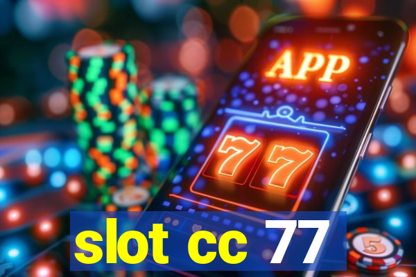 slot cc 77