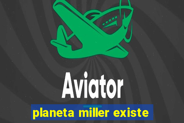 planeta miller existe