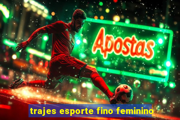 trajes esporte fino feminino