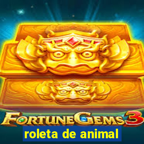 roleta de animal