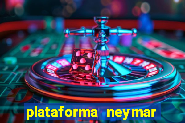 plataforma neymar jr bet