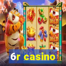 6r casino