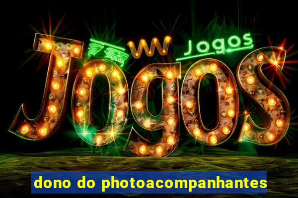 dono do photoacompanhantes